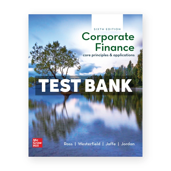 Corporate Finance Core Principles and Applications 6th edition Ross Test Bank