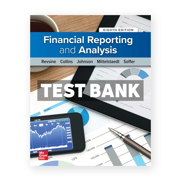 Financial Reporting and Analysis 8th edition Revsine Test Bank