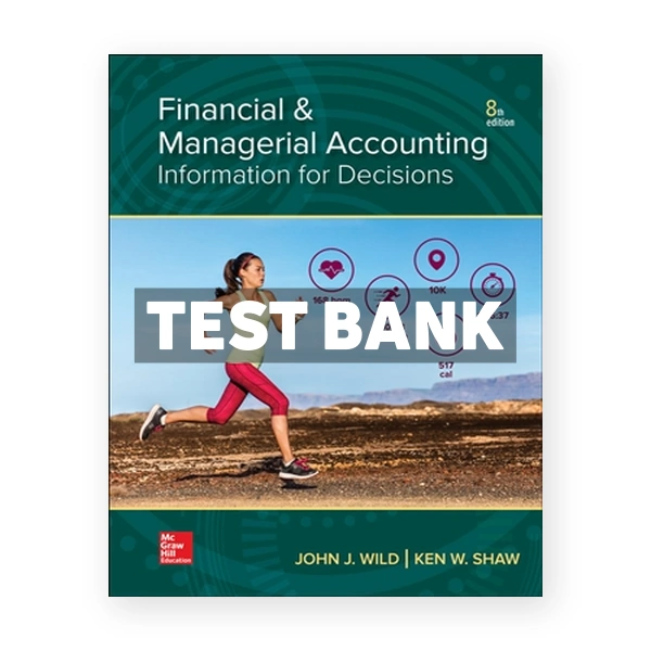 Financial and Managerial Accounting 8th edition Wild Test Bank
