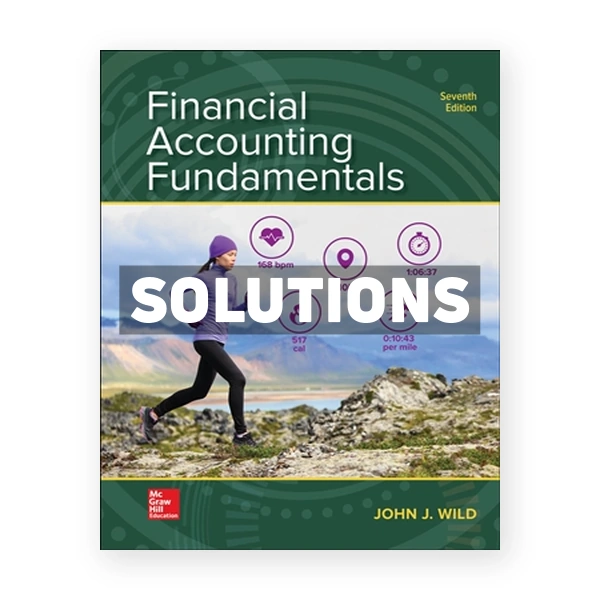 Financial Accounting Fundamentals 7th edition Wild Solutions Manual