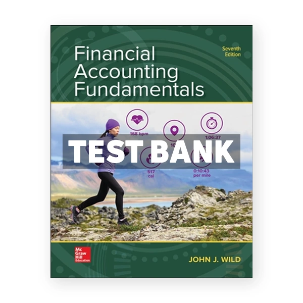 Financial Accounting Fundamentals 7th edition Wild Test Bank
