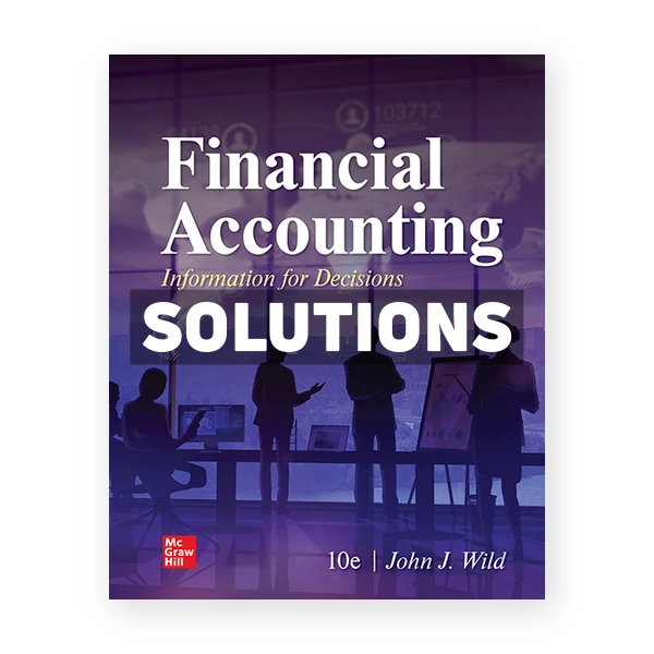 Financial Accounting Information for Decisions 10th edition Wild Solutions Manual