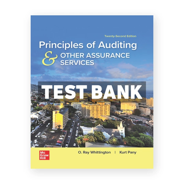 Principles of Auditing and Other Assurance Services 22nd edition Whittington Test Bank