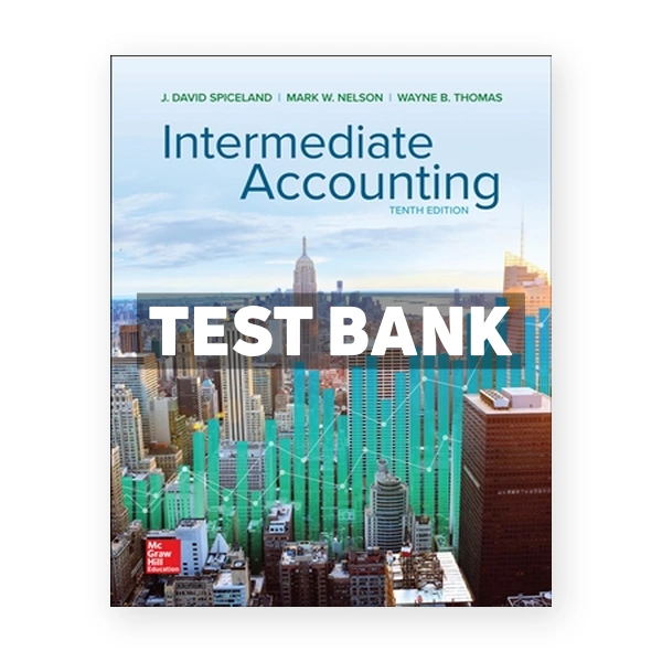Intermediate Accounting 10th edition Spiceland Test Bank