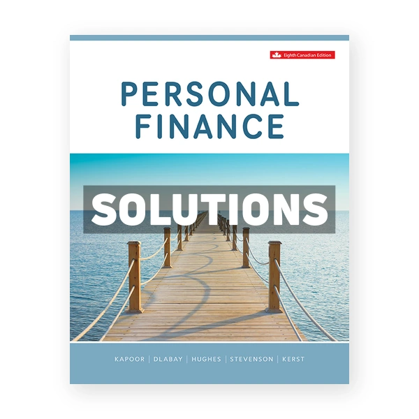 Personal Finance (Canadian) 8th edition Kapoor Solutions Manual