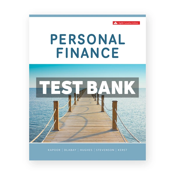 Personal Finance (Canadian) 8th edition Kapoor Test Bank