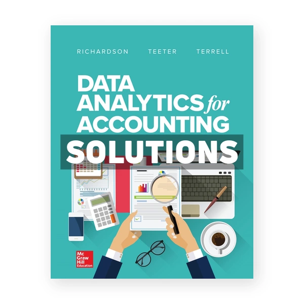 Data Analytics for Accounting 1st edition Richardson Solutions Manual