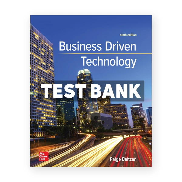 Business Driven Technology 9th edition Baltzan Test Bank