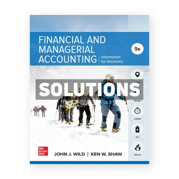 Financial and Managerial Accounting 9th edition Wild Solutions Manual