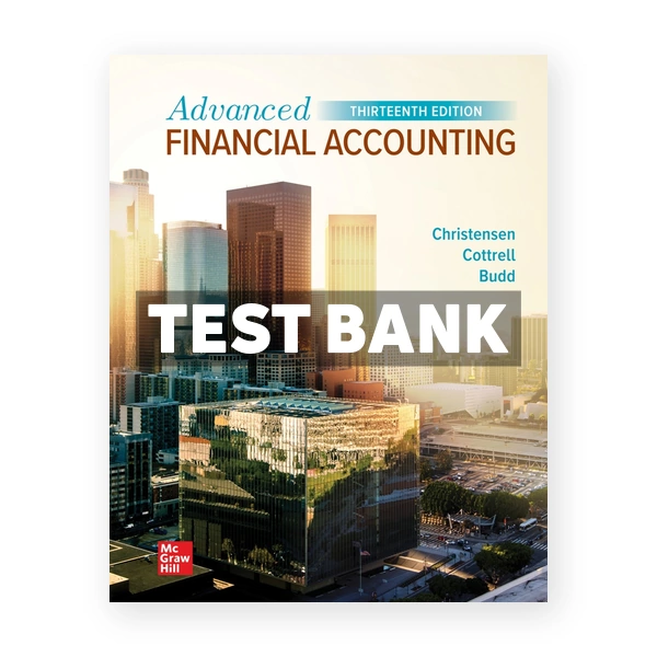 Advanced Financial Accounting 13th edition Christensen Test Bank