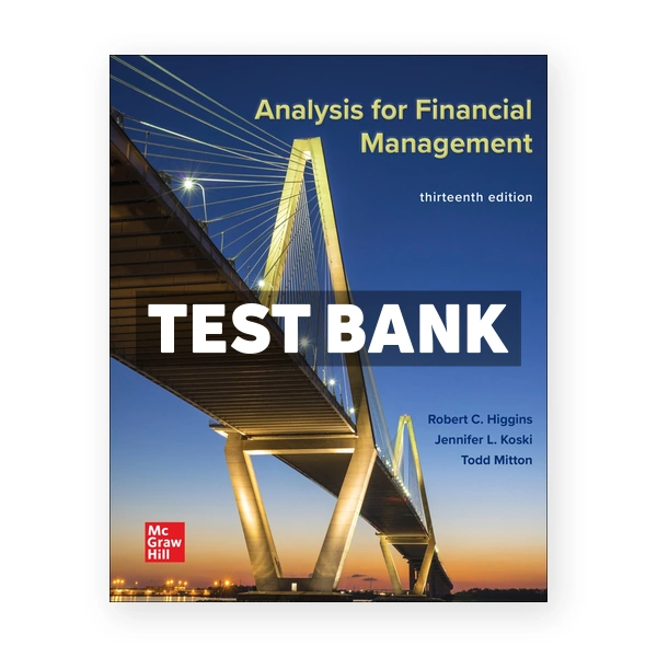 Analysis for Financial Management 13th edition Higgins Test Bank