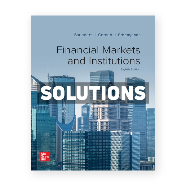 Financial Markets and Institutions 8th edition Saunders Solutions Manual