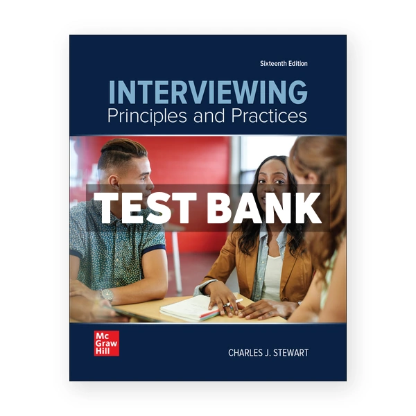 Interviewing Principles and Practices 16th edition Stewart Test Bank