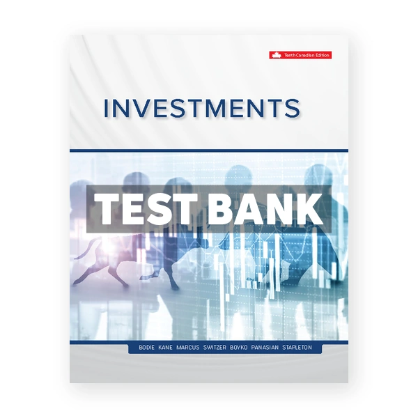 Investments (Canadian) 10th edition Bodie Test Bank