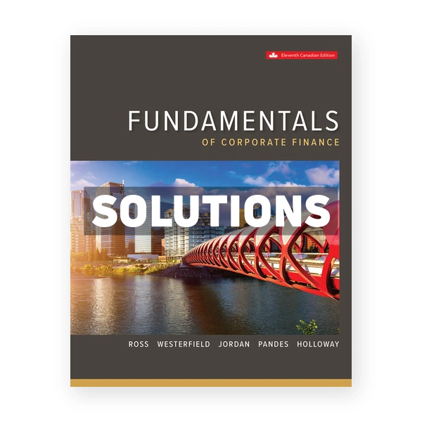 Fundamentals Of Corporate Finance (Canadian) 11th edition Ross Solutions Manual