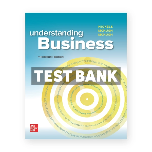 Understanding Business 13th edition Nickels Test Bank