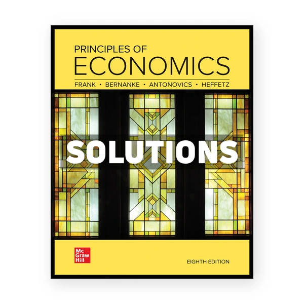 Principles of Economics 8th edition Frank Solutions Manual