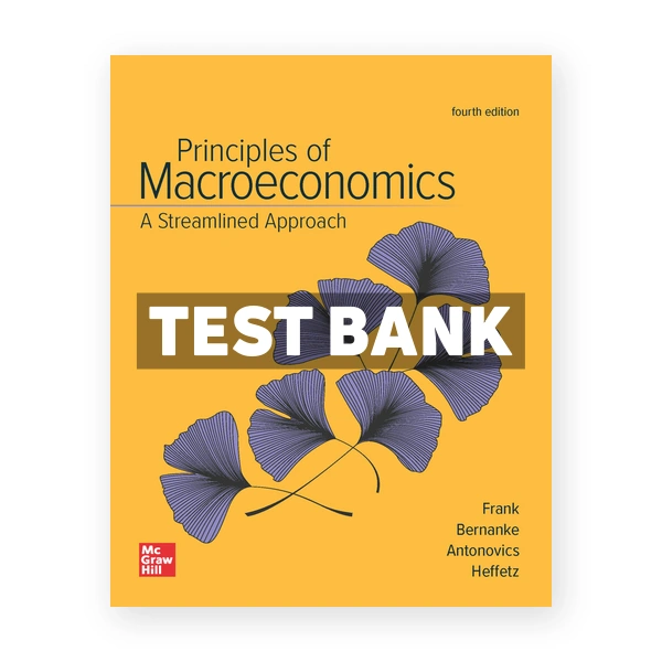Principles of Macroeconomics Streamlined Approach 4th edition Frank Test Bank