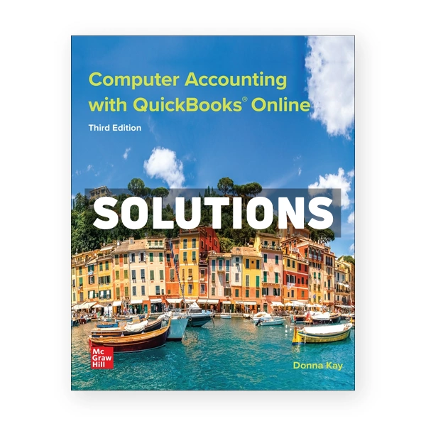 Computer Accounting with QuickBooks Online 3rd edition Donna Kay Solutions Manual