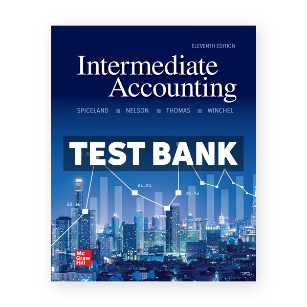 Intermediate Accounting 11th edition Spiceland Test Bank