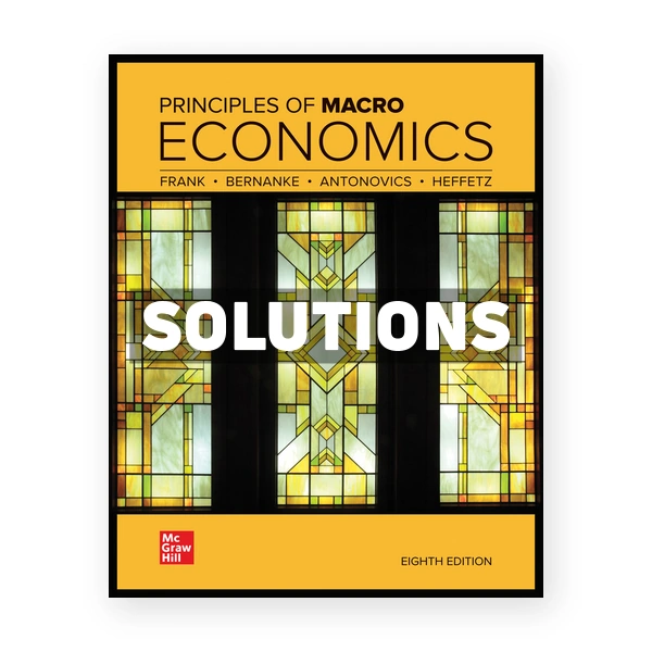 Principles of Macroeconomics 8th edition Frank Solutions Manual