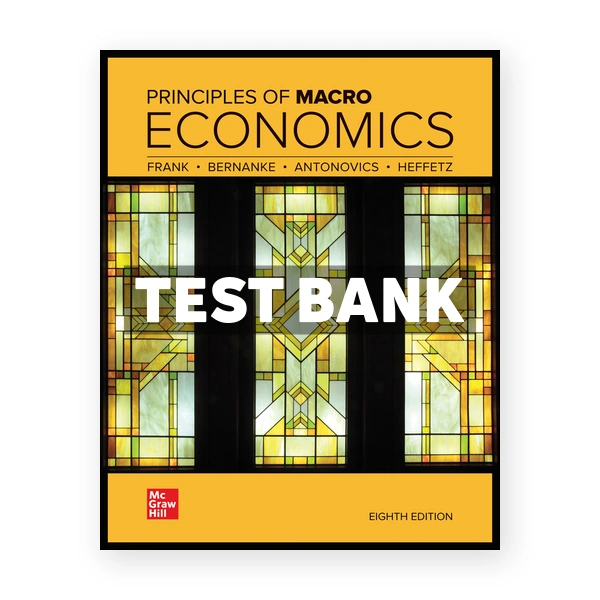 Principles of Macroeconomics 8th edition Frank Test Bank