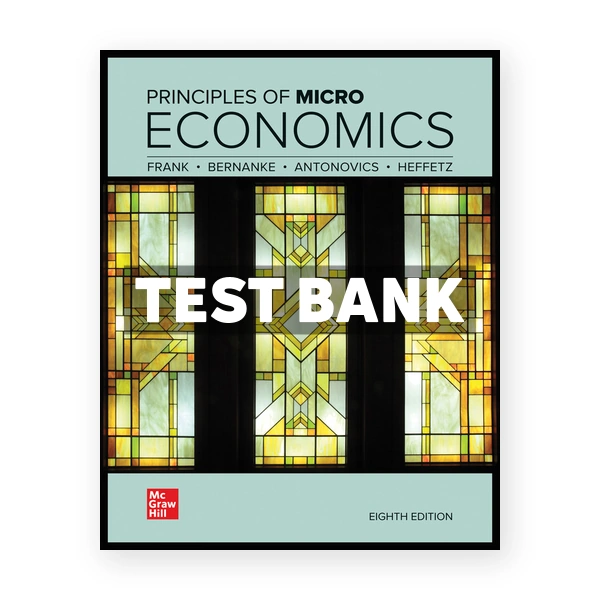 Principles of Microeconomics 8th edition Frank Test Bank
