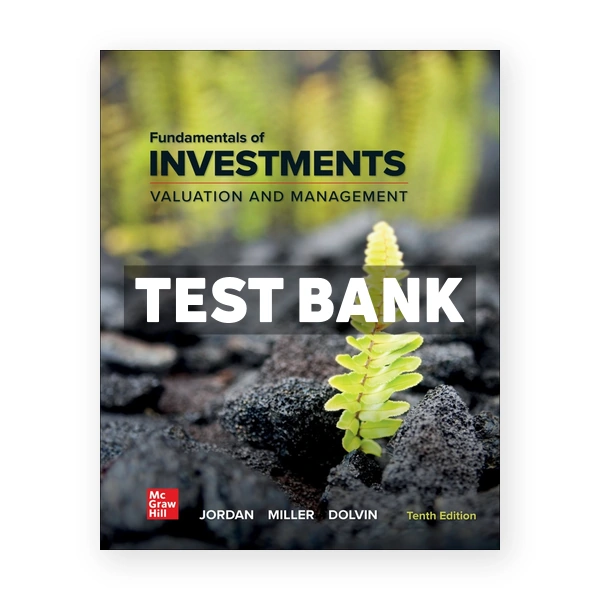 Fundamentals of Investments 10th edition Jordan Test Bank