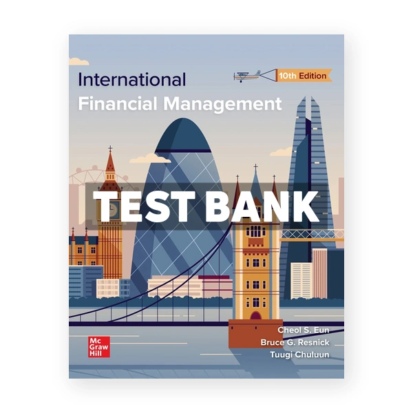 International Financial Management 10th edition Eun Test Bank