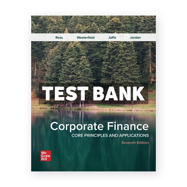Corporate Finance Core Principles and Applications 7th edition Ross Test Bank