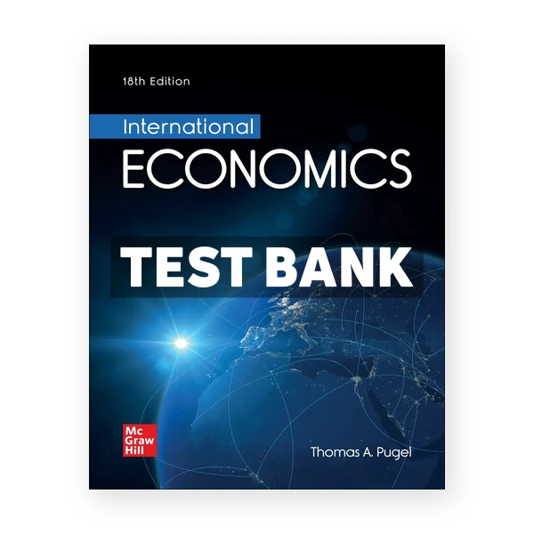 International Economics 18th edition Pugel Test Bank