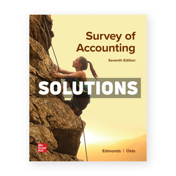 Survey of Accounting 7th edition Edmonds Solutions Manual