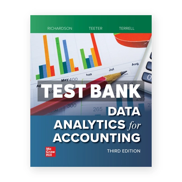 Data Analytics for Accounting 3rd edition Richardson Test Bank
