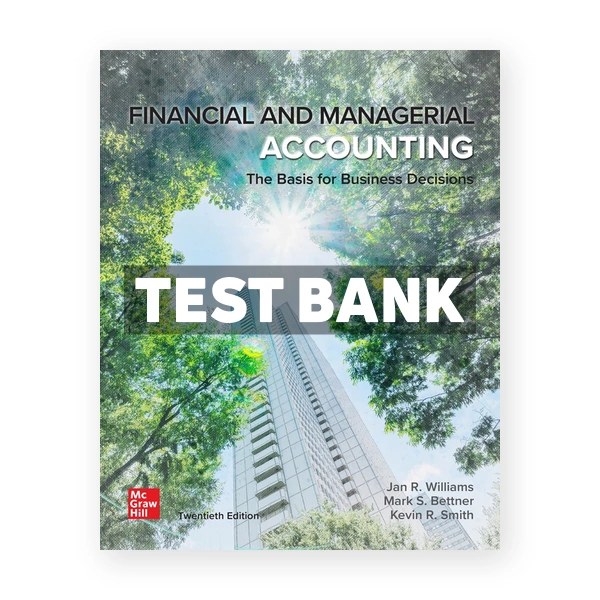 Financial & Managerial Accounting 20th edition Williams Test Bank