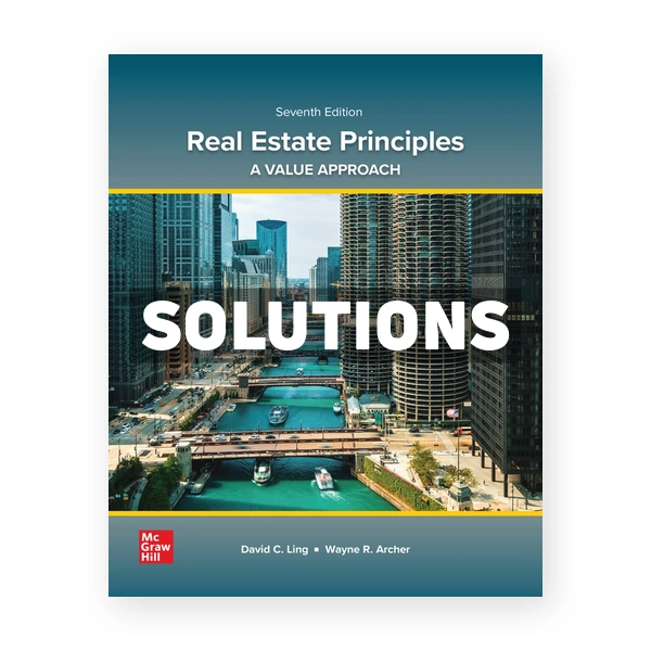 Real Estate Principles 7th edition Ling Solutions Manual