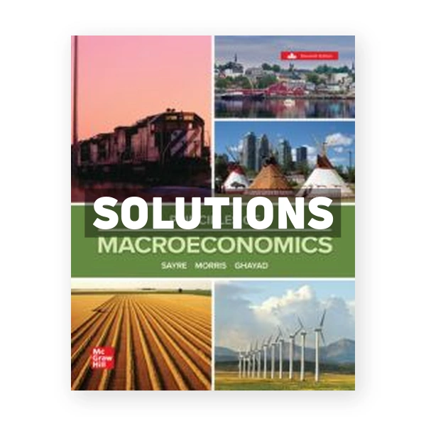 Principles Of Macroeconomics 2025 (Canadian) 1st edition Sayre Solutions Manual