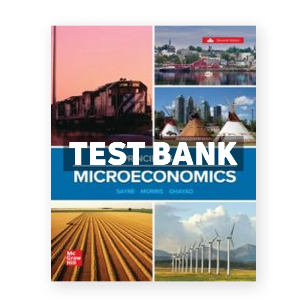 Principles Of Microeconomics 2025 (Canadian) 1st edition Sayre Test Bank