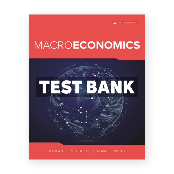 Macroeconomics (Canadian) 3rd edition Karlan Test Bank