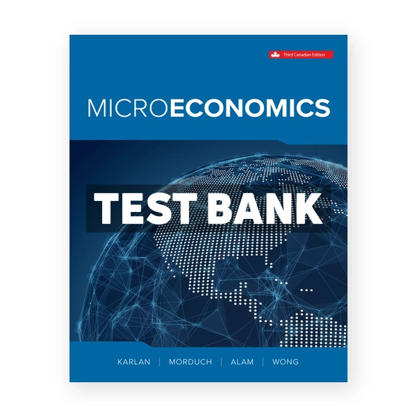 Microeconomics (Canadian) 3rd edition Karlan Test Bank