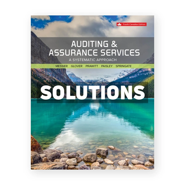 Auditing & Assurance Services (Canadian) 4th edition Messier Solutions Manual