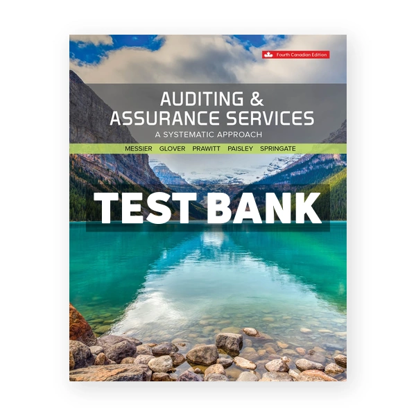 Auditing & Assurance Services (Canadian) 4th edition Messier Test Bank