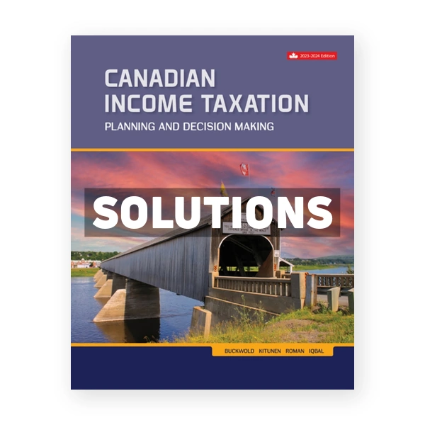 Canadian Income Taxation 2023-2024 (Canadian) 26th edition Buckwold Solutions Manual