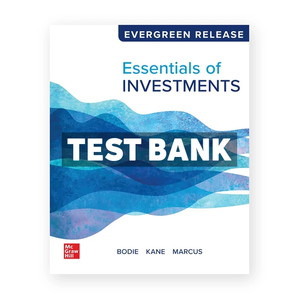 Essentials of Investments 2024 Release 1st edition Bodie Test Bank