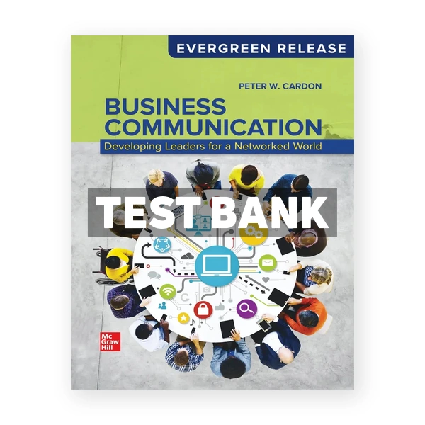 Business Communication - Developing Leaders for a Networked World 2026 Release 1st edition Cardon Test Bank