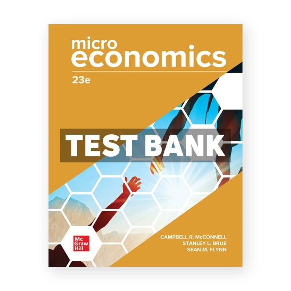 Microeconomics 23rd edition McConnell Test Bank