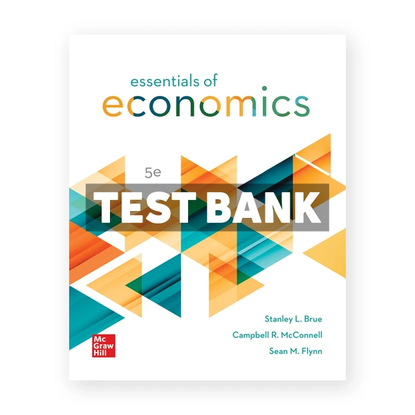 Essentials of Economics 5th edition Brue Test Bank