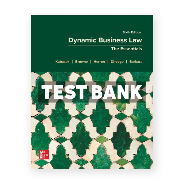 Dynamic Business Law The Essentials 6th edition Kubasek Test Bank