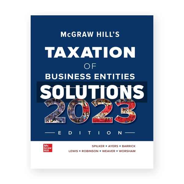 McGraw Hill's Taxation of Business Entities 2023 Edition 14th edition Spilker Solutions Manual