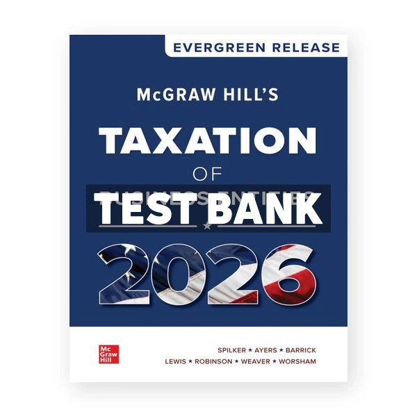 McGraw Hill's Taxation of Business Entities 2026 1st edition Spilker Test Bank