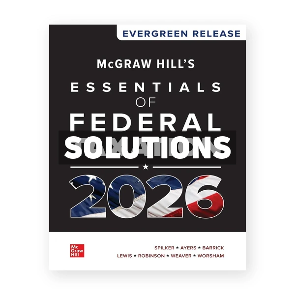 McGraw Hill's Essentials of Federal Taxation 2026 1st edition Spilker Solutions Manual
